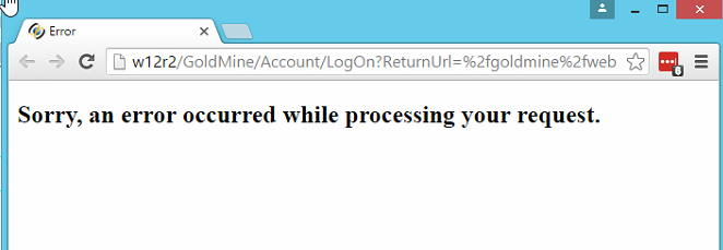 Goldmine Web Gmweb Sorry An Error Occurred While Processing Your Request Or Iis Error Server Error In Goldmine Application Error Failed To Get Db Environment Value When Browsing To The